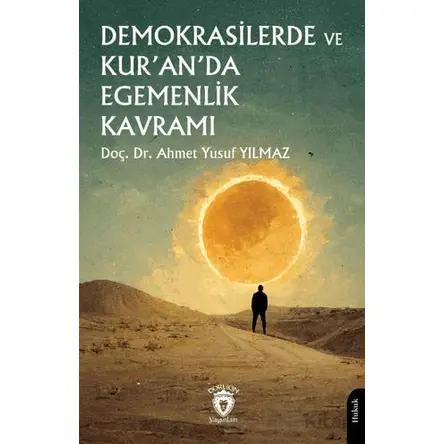 Demokrasilerde ve Kur’an’da Egemenlik Kavramı - Ahmet Yusuf Yılmaz - Dorlion Yayınları