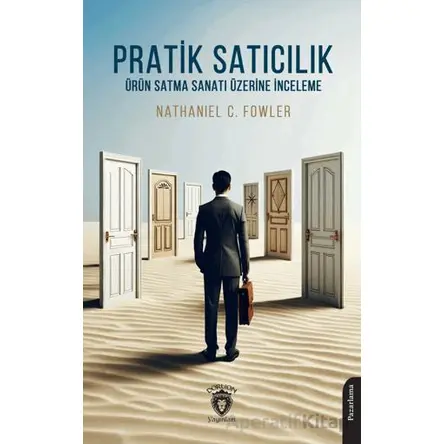 Pratik Satıcılık Ürün Satma Sanatı Üzerine İnceleme - Nathaniel C. Fowler - Dorlion Yayınları