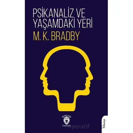 Psikanaliz ve Yaşamdaki Yeri - M. K. Bradby - Dorlion Yayınları