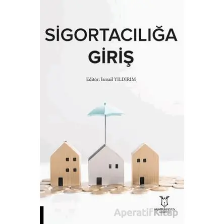 Sigortacılığa Giriş - Kolektif - Akademisyen Kitabevi