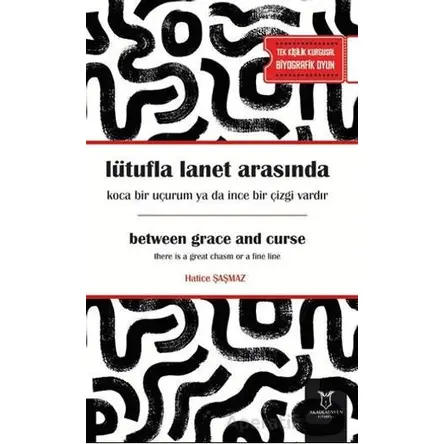 Lütufla lanet arasında koca bir uçurum ya da ince bir çizgi vardır