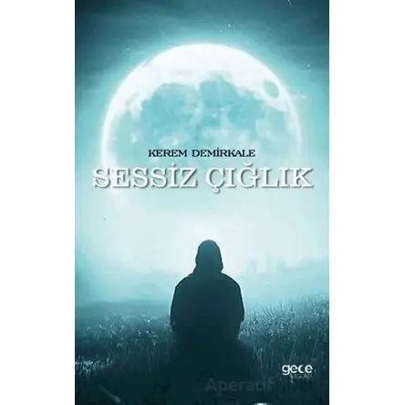 Sessiz Çığlık - Kerem Demirkale - Gece Kitaplığı