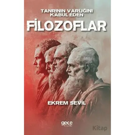 Tanrının Varlığını Kabul Eden Filozoflar - Ekrem Sivil - Gece Kitaplığı