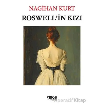 Roswellin Kızı - Nagihan Kurt - Gece Kitaplığı