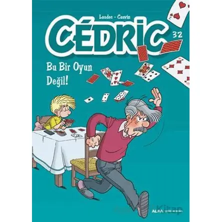Cedric 32 - Bu Bir Oyun Değil - Kolektif - Alfa Yayınları