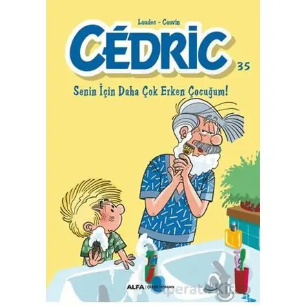 Cedric 35 - Senin İçin Daha Çok Erken Çocuğum! - Kolektif - Alfa Yayınları