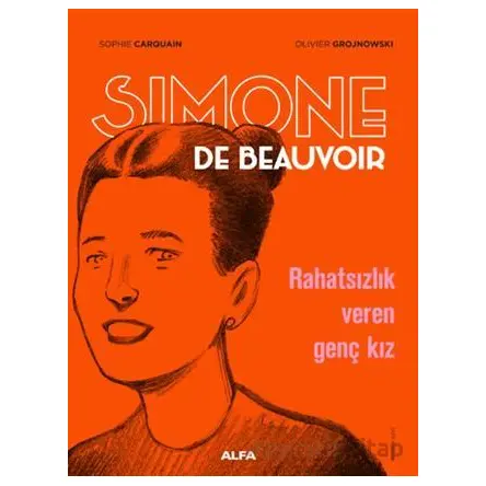 Simone de Beauvoir - Sophie Carquain - Alfa Yayınları
