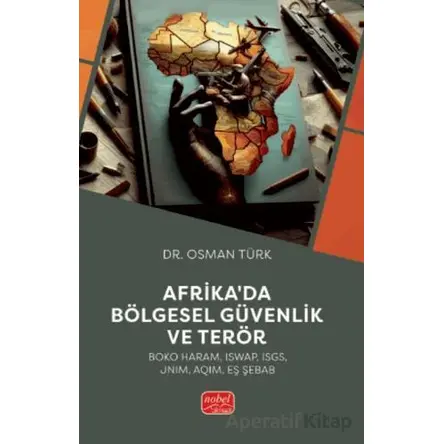 Afrika’da Bölgesel Güvenlik ve Terör - Osman Türk - Nobel Bilimsel Eserler