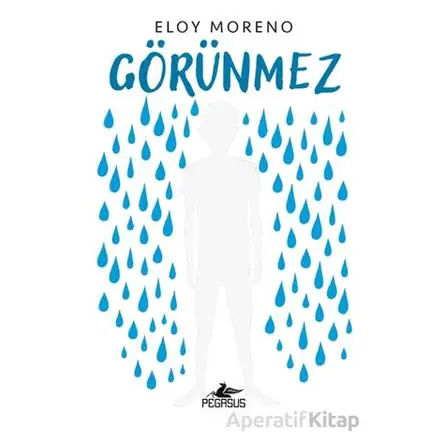 Görünmez - Eloy Moreno - Pegasus Yayınları