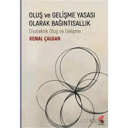 Oluş ve Gelişme Yasası Olarak Bağıntısallık - Kemal Çalgan - Klaros Yayınları