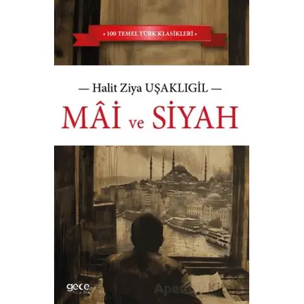 Mâi ve Siyah - Halid Ziya Uşaklıgil - Gece Kitaplığı