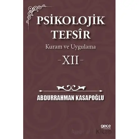 Psikolojik Tefsîr Kuram ve Uygulama 12 - Abdurrahman Kasapoğlu - Gece Kitaplığı