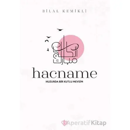 Hacname Huzurda Bir Kutlu Mevsim - Bilal Kemikli - Türkiye Diyanet Vakfı Yayınları