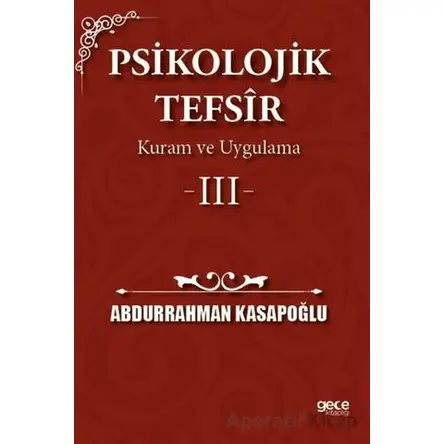 Psikolojik Tefsîr Kuram ve Uygulama 3 - Abdurrahman Kasapoğlu - Gece Kitaplığı