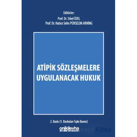 Atipik Sözleşmelere Uygulanacak Hukuk - Sibel Özel - On İki Levha Yayınları