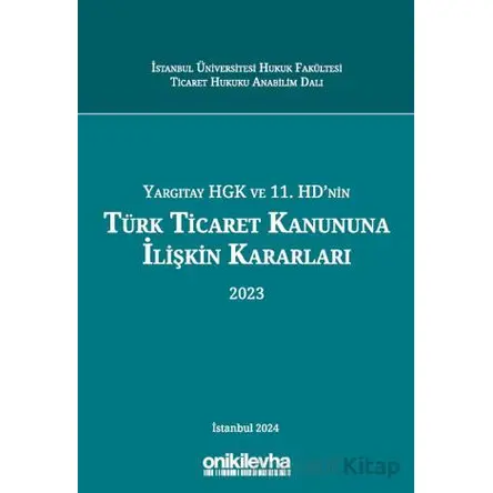 Yargıtay HGK ve 11. HDnin Türk Ticaret Kanununa İlişkin Kararları (2023)
