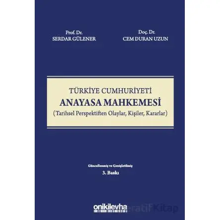Türkiye Cumhuriyeti Anayasa Mahkemesi - Serdar Gülener - On İki Levha Yayınları