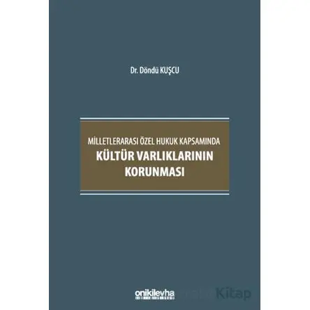 Milletlerarası Özel Hukuk Kapsamında Kültür Varlıklarının Korunması