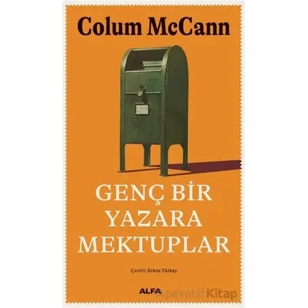 Genç Bir Yazara Mektuplar - Colum McCann - Alfa Yayınları