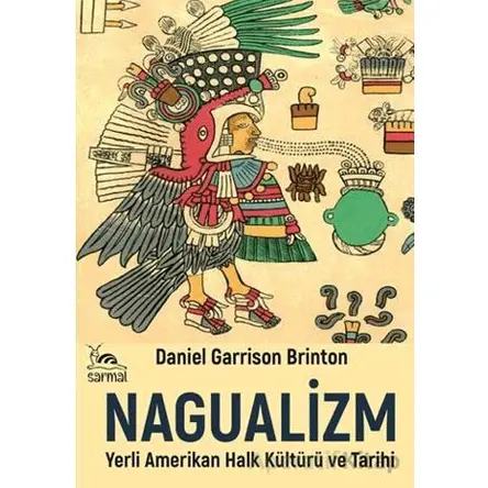 Nagualizm - Daniel Garrison Brinton - Sarmal Kitabevi