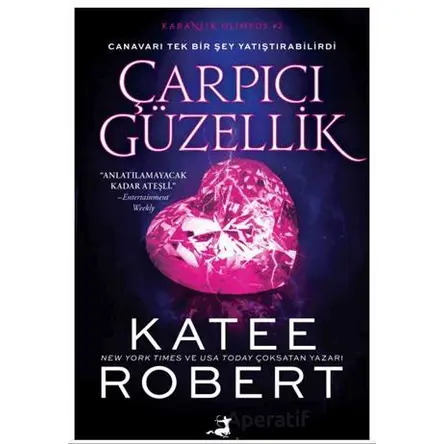 Çarpıcı Güzellik - Katee Robert - Olimpos Yayınları