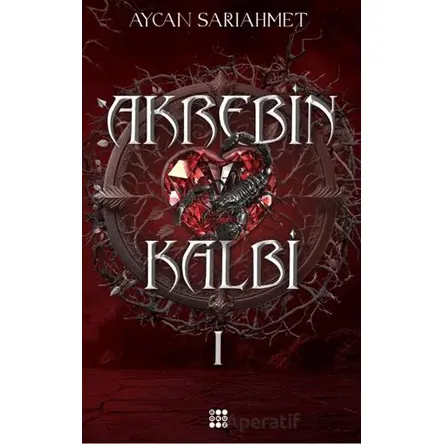 Akrebin Kalbi 1 - Aycan Sarıahmet - Dokuz Yayınları