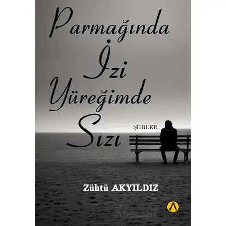 Parmağında İzi Yüreğimde Sızı - Zühtü Akyıldız - Ares Yayınları