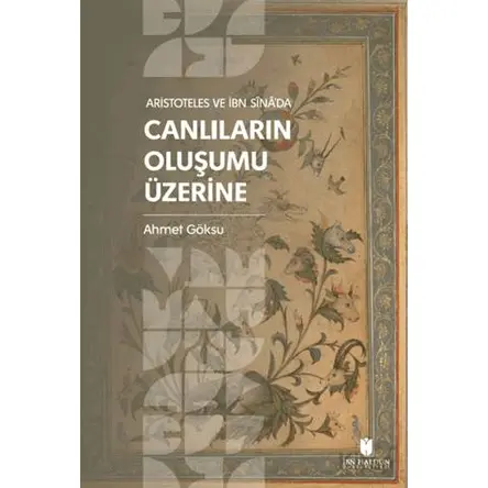 Aristoteles ve İbn Sina’da Canlıların Oluşumu Üzerine
