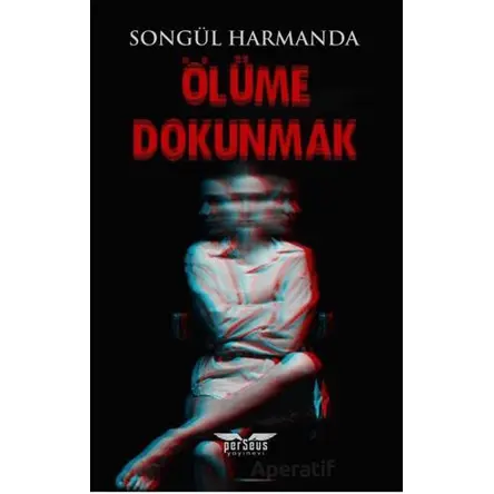 Ölüme Dokunmak - Songül Harmanda - Perseus