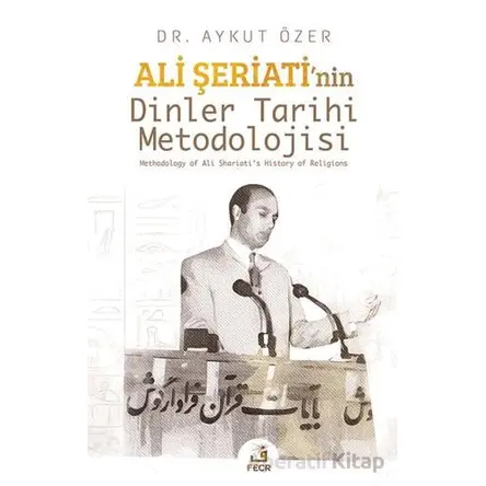 Ali Şeriati’nin Dinler Tarihi Metodolojisi - Aykut Özer - Fecr Yayınları