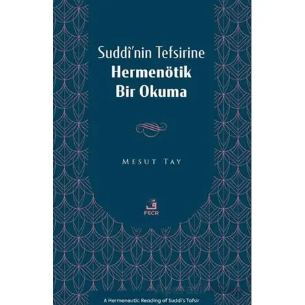 Suddî’nin Tefsirine Hermenötik Bir Okuma - Mesut Tay - Fecr Yayınları