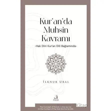 Kur’an’da Muhsin Kavramı - İlknur Ural - Fecr Yayınları