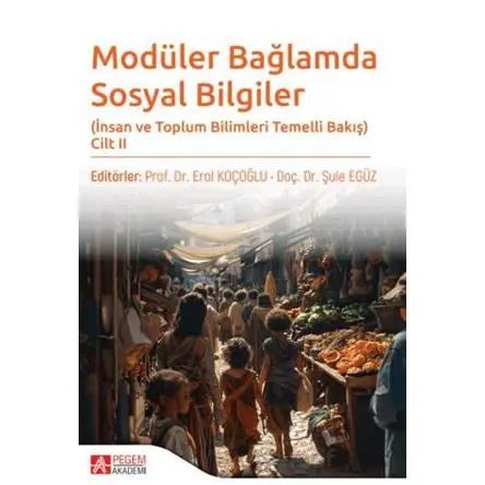 Modüler Bağlamda Sosyal Bilgiler - İnsan ve Toplum Bilimleri Temelli Bakış - Cilt II