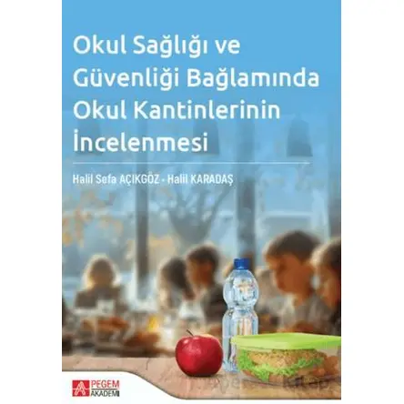 Okul Sağlığı ve Güvenliği Bağlamında Okul Kantinlerinin İncelenmesi