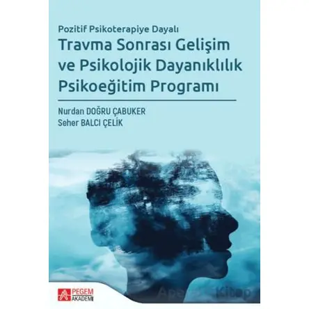 Travma Sonrası Gelişim ve Psikolojik Dayanıklılık Psikoeğitim Programı