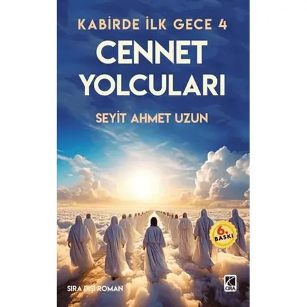 Kabirde İlk Gece 4 Cennet Yolcuları - Seyit Ahmet Uzun - Çıra Yayınları