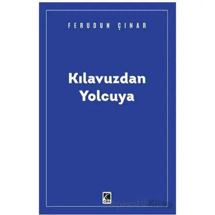 Kılavuzdan Yolcuya - Feridun Çınar - Çıra Yayınları