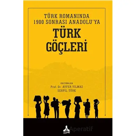Türk Romanında 1900 Sonrası Anadoluya Türk Göçleri - Kolektif - Sonçağ Yayınları