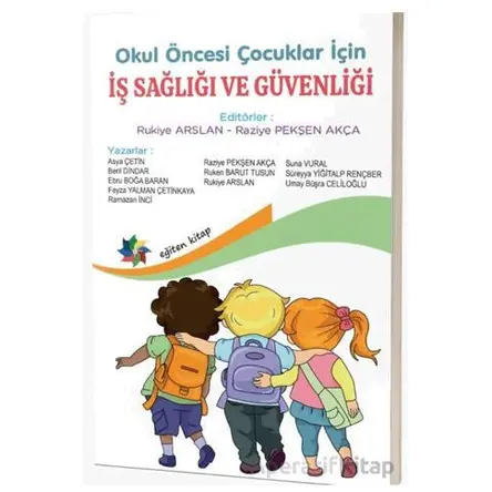 Okul Öncesi Çocuklar İçin İş Sağlığı ve Güvenliği - Kolektif - Eğiten Kitap