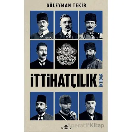 İttihatçılık - Süleyman Tekir - Kronik Kitap