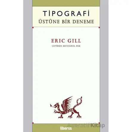 Tipografi Üstüne Bir Deneme - Eric Gill - Liberus Yayınları