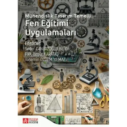 Mühendislik Tasarım Temelli Fen Eğitimi Uygulamaları - Kollektif - Pegem Akademi Yayıncılık