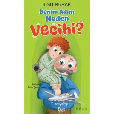 Benim Adım Neden Vecihi? - Ilgıt Burak - ÇokÇocuk Kitap