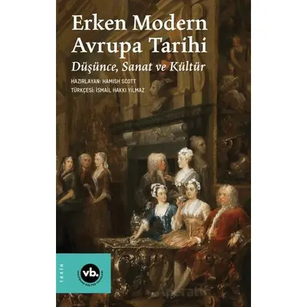 Erken Modern Avrupa Tarihi - Hamish Scott - Vakıfbank Kültür Yayınları
