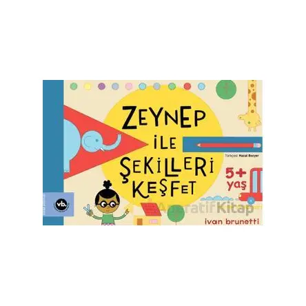 Zeynep ile Şekilleri Keşfet - Ivan Brunetti - Vakıfbank Kültür Yayınları
