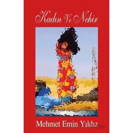 Kadın ve Nehir - Mehmet Emin Yıldız - Tunç Yayıncılık