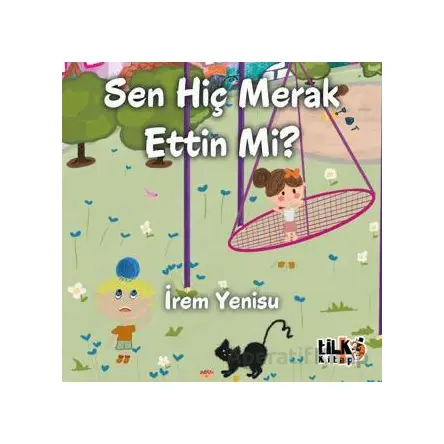Sen Hiç Merak Ettin Mi ? - İrem Yenisu - Tilki Kitap