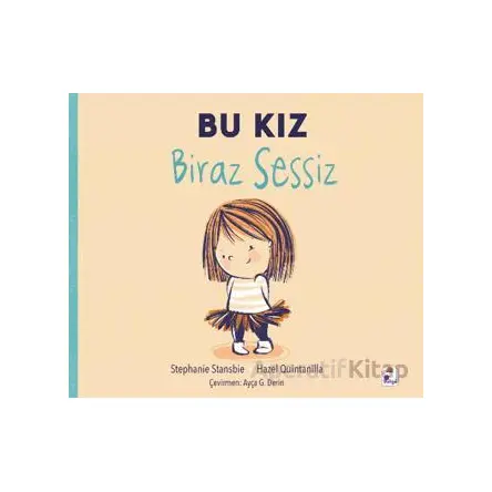 Bu Kız Biraz Sessiz - Stephanie Stansbie - İndigo Çocuk