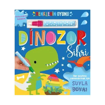 Renklerin Oyunu – Dinozor Sihri (Su Doldurulabilir Kalemli) - Kolektif - İndigo Çocuk