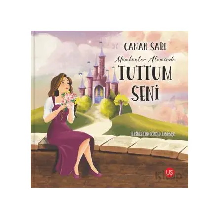 Mümkünler Aleminde Tuttum Seni - Canan Sarı - US Yayınları